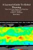 A Layman's Guide To Global Warming Volume I