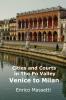 Cities and Courts In the Po Valley Venice to Milan