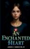 An Enchanted Heart
