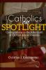 Catholics On Spotlight (Paperback)