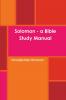 Solomon - a Bible Study Manual