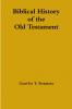 Biblical History of the Old Testament