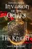 Invasion Of The Ortaks  Book 1  The Knight