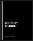 BOUND BY SILENCE