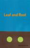 Leaf and Root