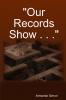 Our Records Show . . .