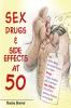 Sex Drugs & Side Effects at 50