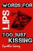Words For Lips Too Busy Kissing