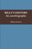 BILLY'S HISTORY - An autobiography