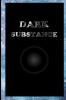 Dark Substance