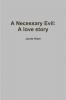 A Necessary Evil