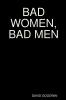 BAD WOMEN BAD MEN