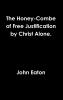 The Honey-Combe of Free Justification by Christ Alone.