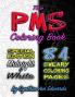 The PMS Coloring Book (Black & White Compilation)