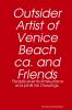 Outsider artist of Venice Beach ca and Friends