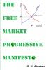 THE FREE MARKET PROGRESSIVE MANIFESTO