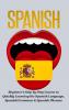Spanish-Beginner's Step by Step Course to Quickly Learning