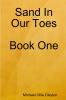 Sand In Our Toes  Book One