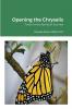Opening the Chrysalis