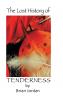 The Lost History of Tenderness