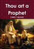 Thou art a Prophet