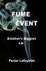 FUME EVENT     Aviation's Biggest Lie