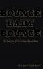 Bounce Baby Bounce The Beginning