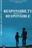 RESPONSIBILITY MAKES YOU RESPONSIBLE