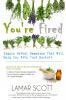 You're Fired - Simple Herbal Remedies That Will Help You Fire Your Doctor