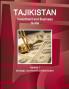 Tajikistan Investment and Business Guide Volume 1 Strategic and Practical Information