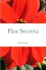 Flor Secreta