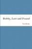 Bobby Lost and Found