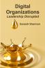 Digital Organizations Leadership Disrupted