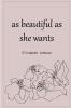 As Beautiful as She Wants