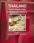 Thailand Export-Import Trade and Business Directory Volume 1 Strategic Information and Contacts