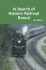 In Search of Historic Railroad Sound