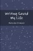 Writing Saved My Life