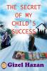 The Secret of My Child's Success