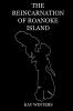 The Reincarnation of Roanoke Island
