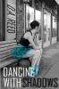 Dancing with Shadows