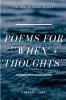 Poems for 'When' + 'Thoughts'