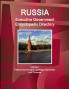Russia Executive Government Encyclopedic Directory Volume 1 Federal Government - Strategic Information and Contacts