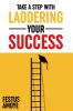 Laddering Your Success