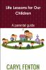 Life Lessons for Our Children