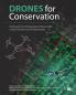 Drones for Conservation - Field Guide for Photographers Researchers Conservationists and Archaeologists