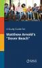 A Study Guide for Matthew Arnold's Dover Beach
