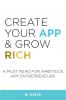 Create Your App and Grow Rich