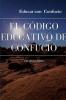 EL CÓDIGO EDUCATIVO DE CONFUCIO (Spanish Edition)