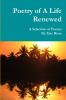 Poetry of A Life Renewed