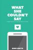 What She Couldn't Say